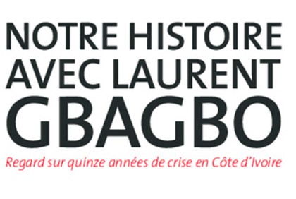 Sortie du livre Notre histoire avec Laurent Gbagbo, de Alafé Wakili