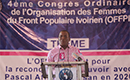 Politique: Congrès ordinaire de l’Organisation des Femmes du Front Populaire Ivoirien