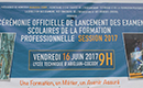 C​érémonie officielle de lancement des examens scolaires de la formation professionnelle session 2017