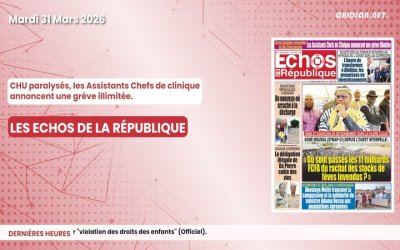  Titrologue du mardi 31 mars 2026/CHU paralysés, les Assistants Chefs de clinique annoncent une grève illimitée