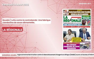 Titrologue du Vendredi 14 Août 2026 Bouaké / Lutte contre la contrebande : Une fabrique clandestine de savon démantelée.