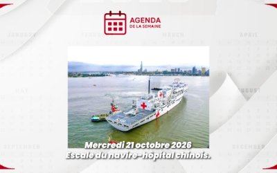 Agenda de la semaine du 19 au 24 octobre 2026/ Escale du navire-hôpital chinois.